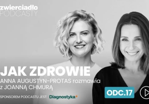 „Lepiej nie wiedzieć”, „Jeszcze coś mi znajdą”. Joanna Chmura rozprawia się z lękami przed badaniami i profilaktyką | „Jak zdrowie”, odc. 17