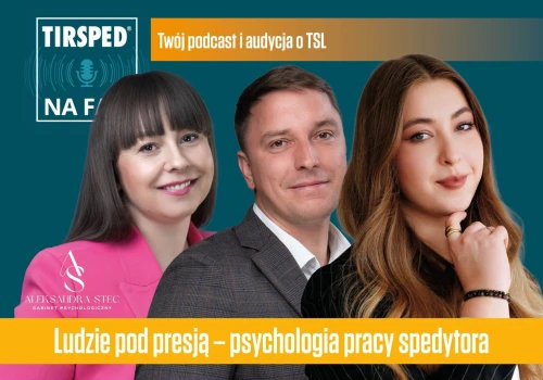 #20 TIRSPED na fali – Ludzie pod presją – psychologia pracy spedytora