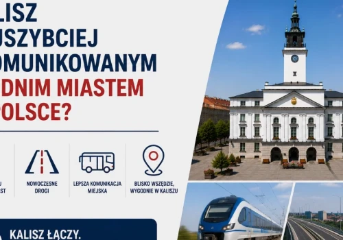 Kalisz najszybciej skomunikowanym średnim miastem w Polsce?