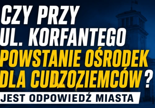 Czy przy ul. Korfantego powstanie ośrodek dla cudzoziemców? Miasto odpowiada na interpelację radnego