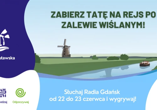 Wygraj rejs po Żuławach z okazji Dnia Ojca!