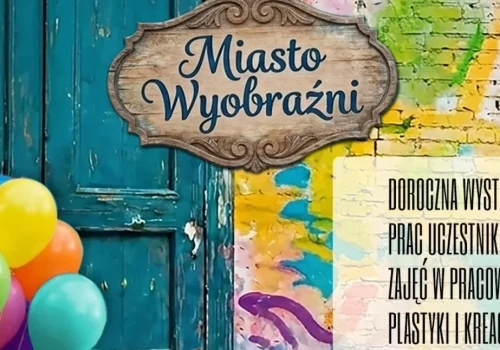 „Miasto Wyobraźni” – świat widziany oczami młodych artystów