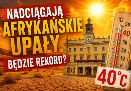 Nadciąga fala upałów. Afrykańskie temperatury! Będzie rekord?