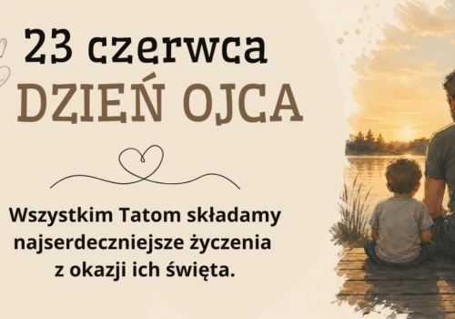 23 czerwca obchodzimy Dzień Ojca