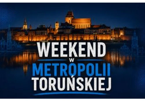 Weekend w Metropolii Toruńskiej. Ponad 40 wydarzeń! Sprawdź, co będzie się działo od piątku do niedzieli