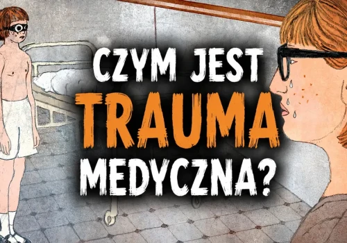 Czym jest trauma medyczna? Rozmowa z psychoterapeutką Barbarą Józefik