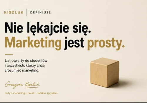 Nie lękajcie się. Marketing jest prosty