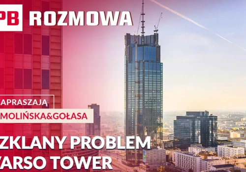 Kolejna szyba leci z Varso Tower. Kosztowny błąd? PB ROZMOWA