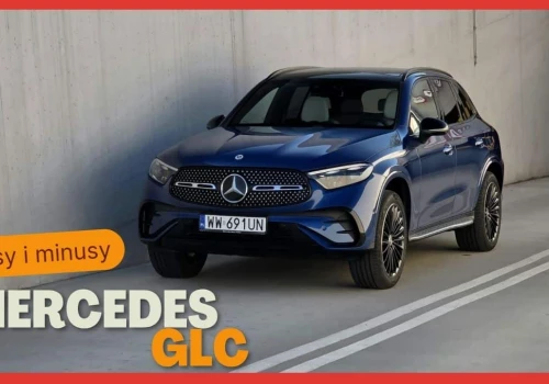 Mercedes GLC 300e – plusy i minusy