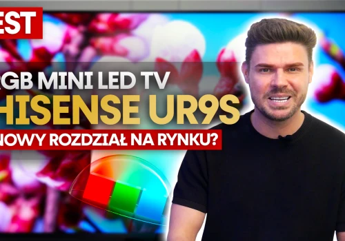 Hisense UR9S TEST – czy RGB MiniLED to przyszłość telewizorów?