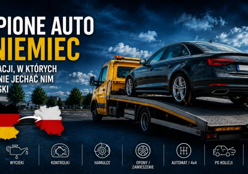 Auto z Niemiec po zakupie — kiedy nie warto wracać nim na kołach do Polski?