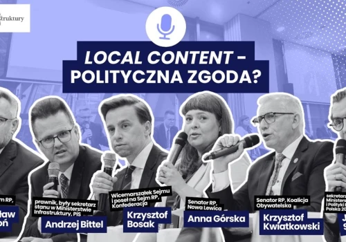 Local content ponad podziałami. Politycy zgodni: czas wzmacniać polskie firmy i kompetencje