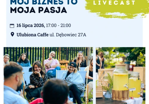 Livecast “Mój biznes to moja pasja”
