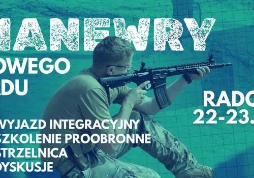 Manewry Nowego Ładu – proobronny wyjazd integracyjno-szkoleniowy