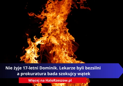 Nie żyje 17-letni Dominik. Lekarze byli bezsilni a prokuratura bada szokujcy wątek