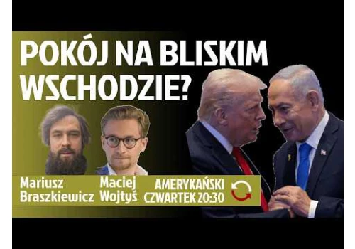 Trump, Iran, Liban, Izrael – Mariusz Braszkiewicz – Maciej Wojtyś