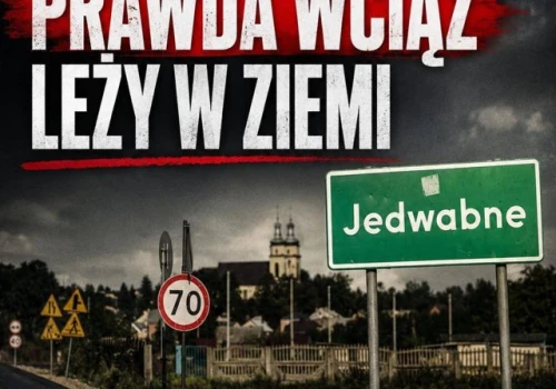 Musimy WZNOWIĆ EKSHUMACJE W JEDWABNEM