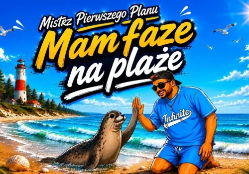 Mistrz Pierwszego Planu – Mam Faze Na Plaże