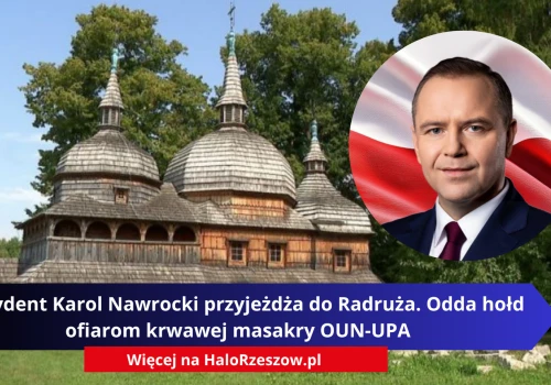 Prezydent Karol Nawrocki przyjeżdża do Radruża. Odda hołd ofiarom krwawej masakry OUN-UPA