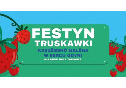Festyn Truskawki Kaszubskiej na Halach Targowych
