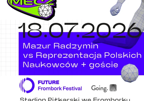 Kosmiczny Mecz - Niecodzienne starcie na boisku. Mazur Radzymin zagra z polskimi naukowcami we Fromborku