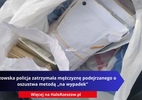 Rzeszowska policja zatrzymała mężczyznę podejrzanego o oszustwa metodą „na wypadek”