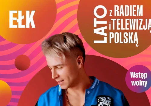 Lato z Radiem i Telewizją Polską Ełk 2026. Kto wystąpi, gdzie oglądać transmisję