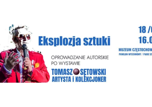 Ekspozycja sztuki – oprowadzanie autorskie po wystawie “Tomasz Sętowski Artysta i kolekcjoner”