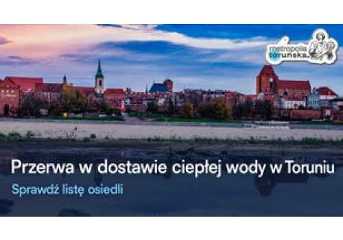 W środę część Torunia bez ciepłej wody. Gdzie wystąpi przerwa?
