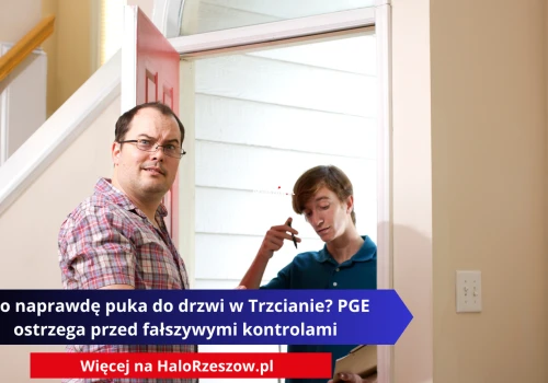 Kto naprawdę puka do drzwi w Trzcianie? PGE ostrzega przed fałszywymi kontrolami