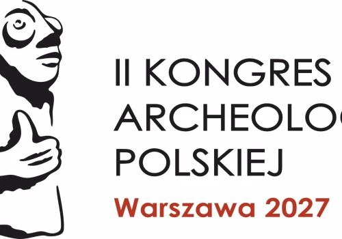 Wspólne dziedzictwo, wspólna odpowiedzialność II Kongres Archeologii Polskiej