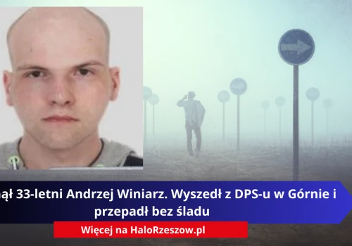Zaginął 33-letni Andrzej Winiarz. Wyszedł z DPS-u w Górnie i przepadł bez śladu