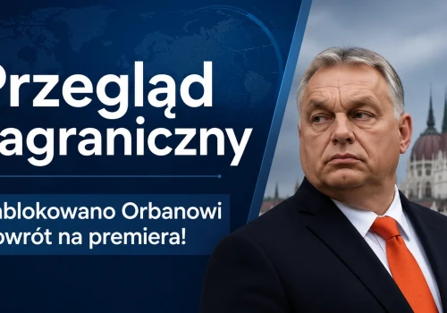Przegląd zagraniczny: Węgry zmieniły konstytucję