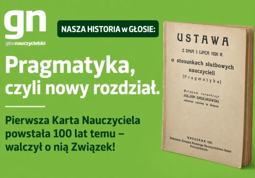 Pragmatyka, czyli nowy rozdział. Pierwsza Karta Nauczyciela powstała 100 lat temu – walczył o nią Związek