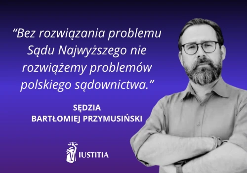 O skutkach wyroku TSUE z 16 lipca 2026 r. w połączonych sprawach C-96/24, C-103/24 i C-112/24/25 – prezes SSP „Iustitia” sędzia Bartłomiej Przymusiński dla rp.pl