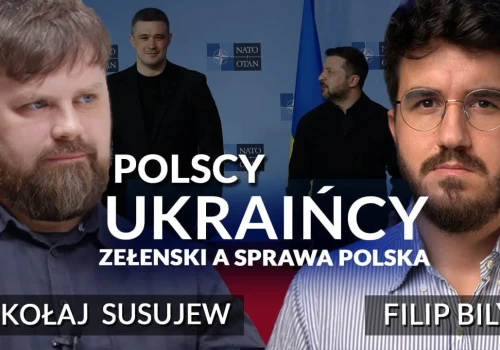 Polscy Ukraińcy – Zełeński a sprawa polska