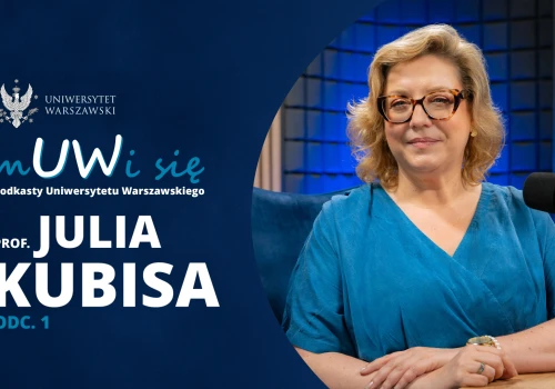 Prof. Julia Kubisa w podkaście „mUWi się”
