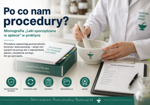 „Zawsze robimy to tak” to za mało. Po co nam procedury w recepturze?