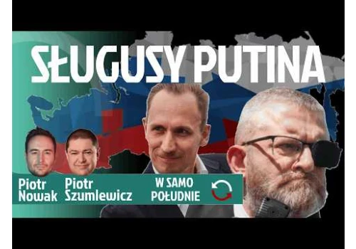 Berkowicz i Braun pomagają Putinowi | Fala przemocy wobec Ukraińców | Czarzasty wpycha swoich ludzi