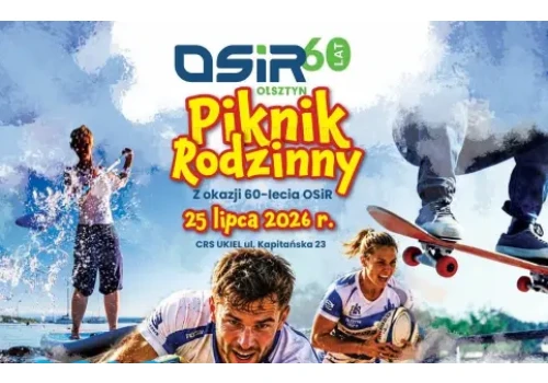​60 lat OSiR Olsztyn: Wielki piknik rodzinny nad jeziorem Ukiel już 25 lipca!
