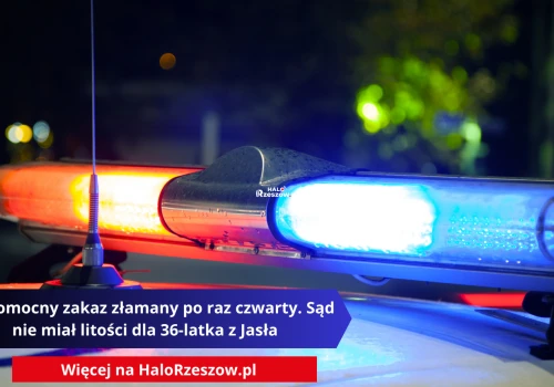Prawomocny zakaz złamany po raz czwarty. Sąd nie miał litości dla 36-latka z Jasła