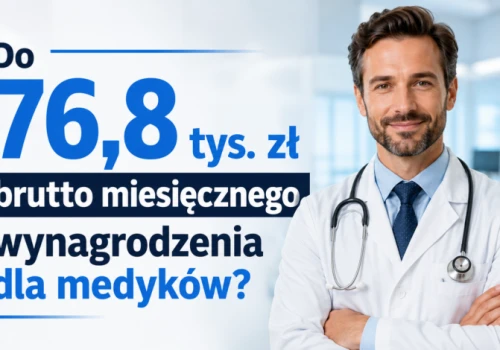 Do 76,8 tys. zł brutto miesięcznego wynagrodzenia dla medyków; założenia do projektu w wykazie prac rządu
