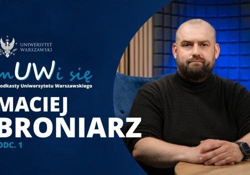 Maciej Broniarz w podkaście „mUWi się”