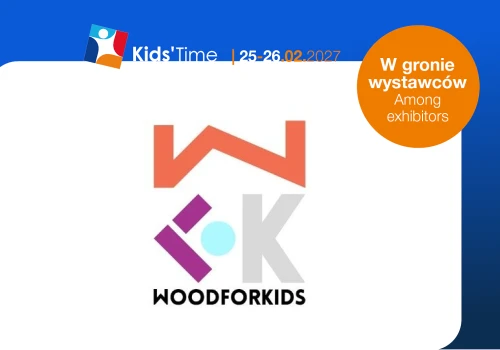 WoodforKids na Kids’ Time 2027. Polska marka, która wspiera rozwój dzieci poprzez mądrą zabawę