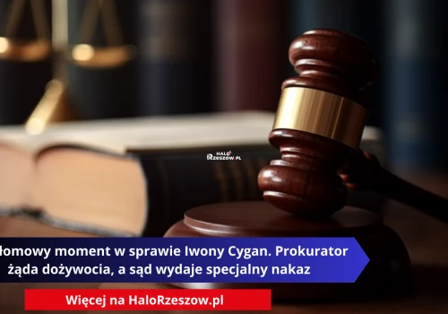 Przełomowy moment w sprawie Iwony Cygan. Prokurator żąda dożywocia, a sąd wydaje specjalny nakaz