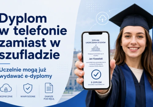 Dokument w telefonie zamiast w szufladzie. Uczelnie mogą wydawać dyplomy elektroniczne
