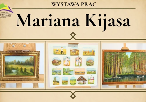 Wystawa prac Mariana Kijasa w Lipowej