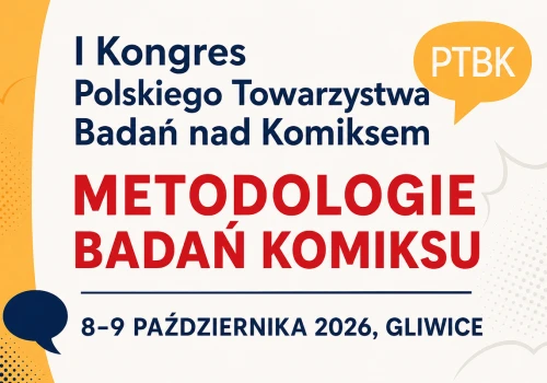 Pierwszy Kongres Polskiego Towarzystwa Badań nad Komiksem odbędzie się w Gliwicach