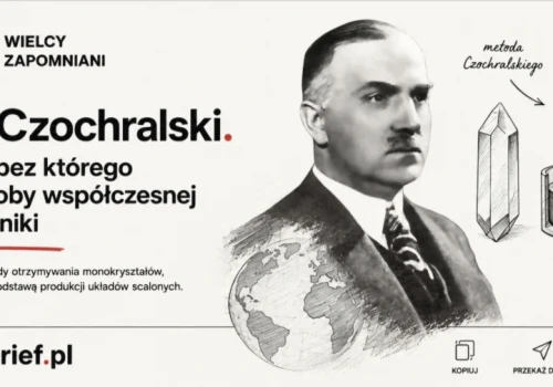 Jan Czochralski. Polak, bez którego nie byłoby współczesnej elektroniki