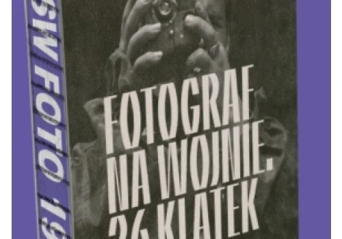 „Fotograf na wojnie. 36 klatek” – nowy album Muzeum Powstania Warszawskiego